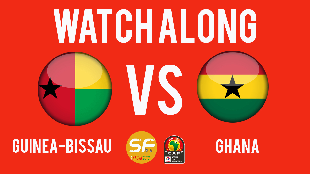 AFCON 2019: Guinea-Bissau vs Ghana | Watch Along Live streaming