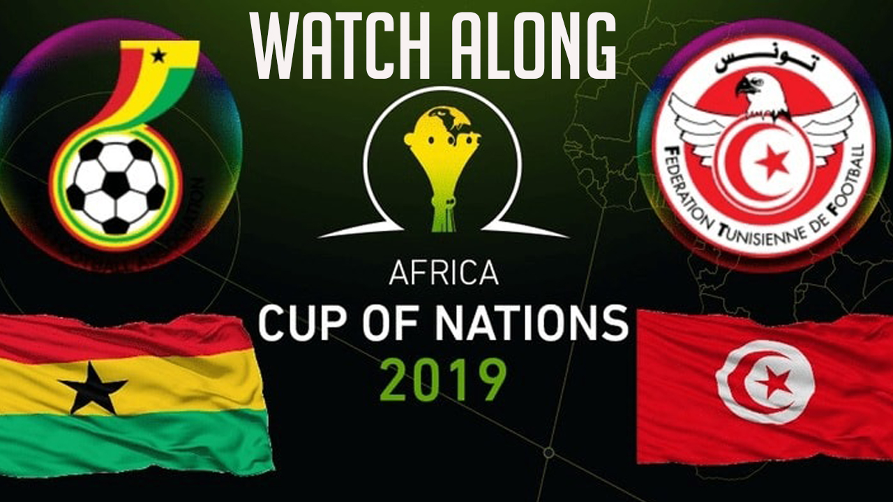 AFCON 2019: Ghana vs Tunisia | Watch Along live
