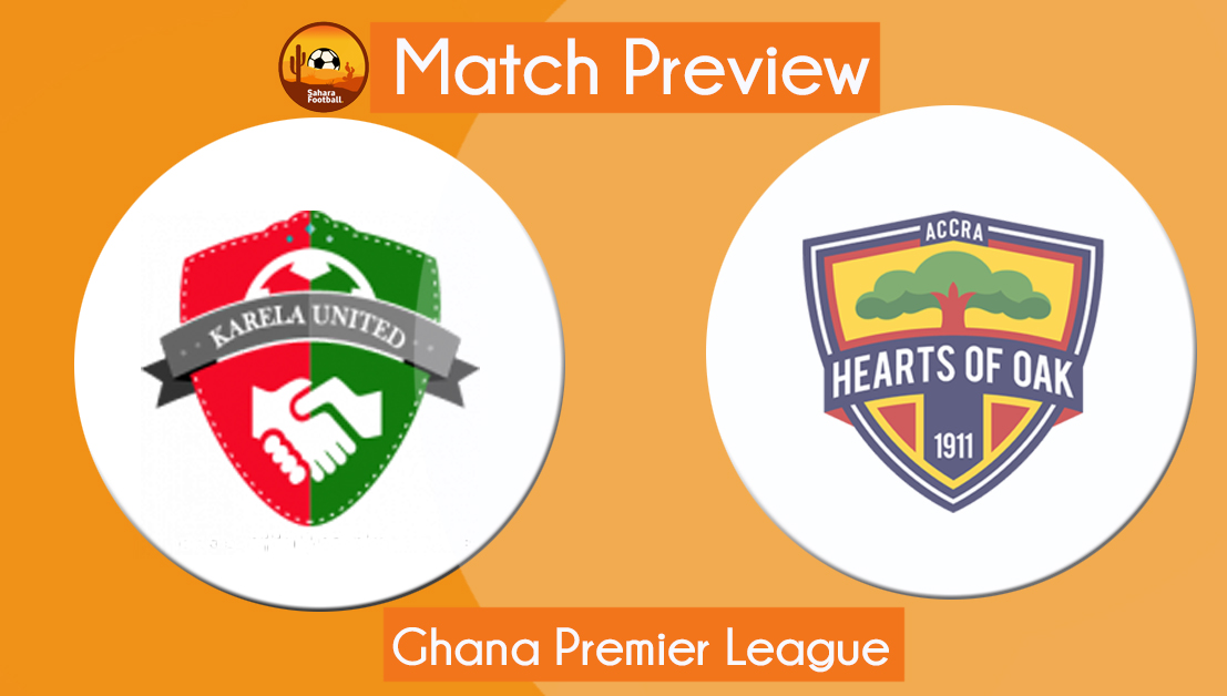GPL Match Preview and Prediction: Karela United vs Hearts of Oak