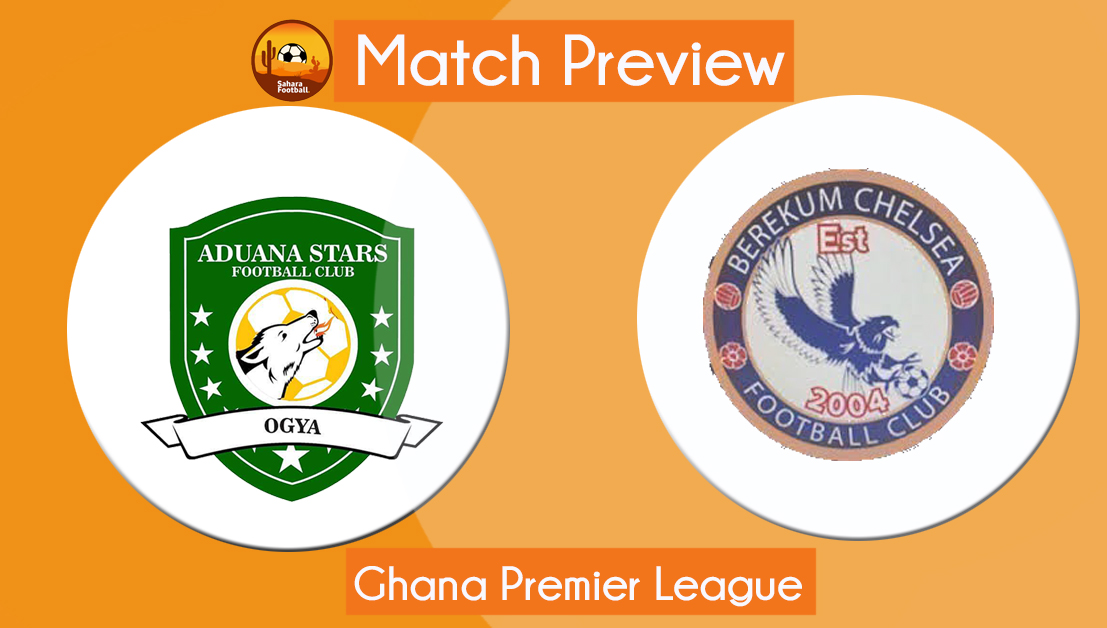 GPL Match Preview and Prediction: Aduana Stars vs Berekum Chelsea