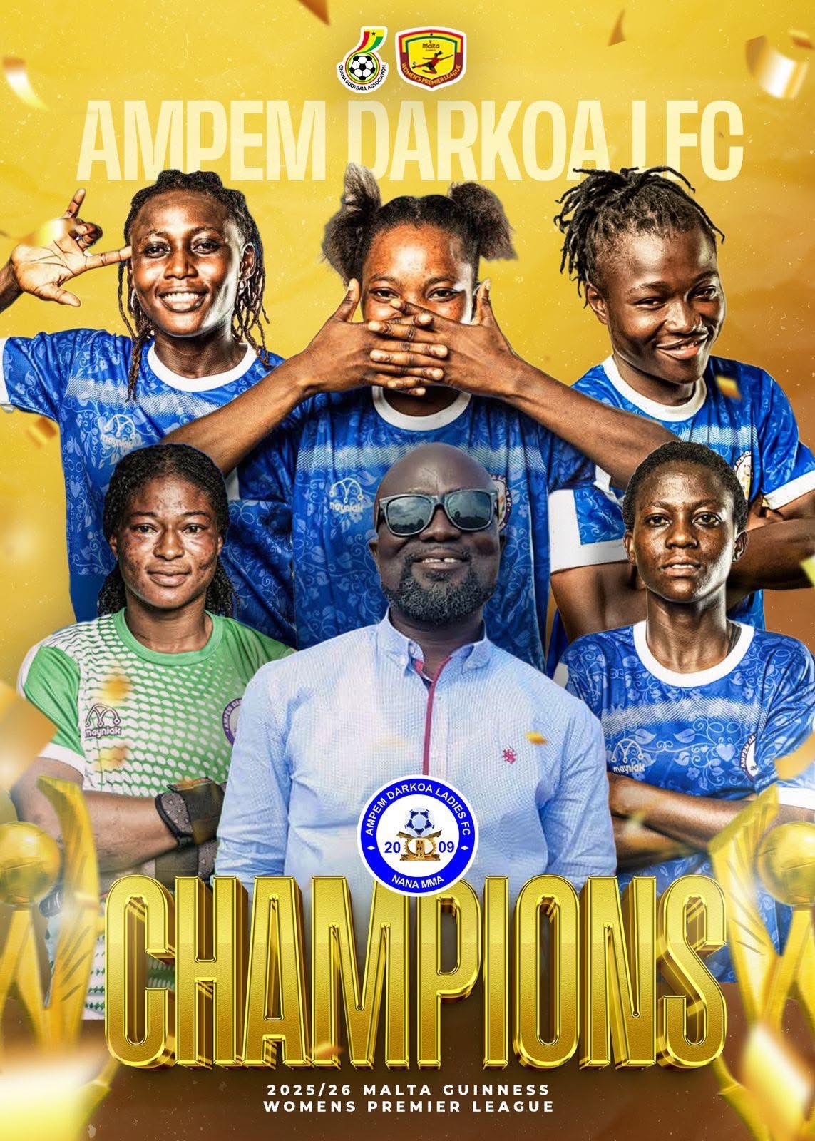 Ampem Darkoa Ladies crowned 2025/26 Malta Guinness Women’s Premier League Champions after comeback win over Hasaacas • Sahara Football